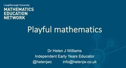 Dr Helen Williams Playful Mathematics